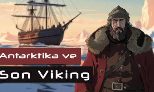 Antarktika Buzullarında Son Viking