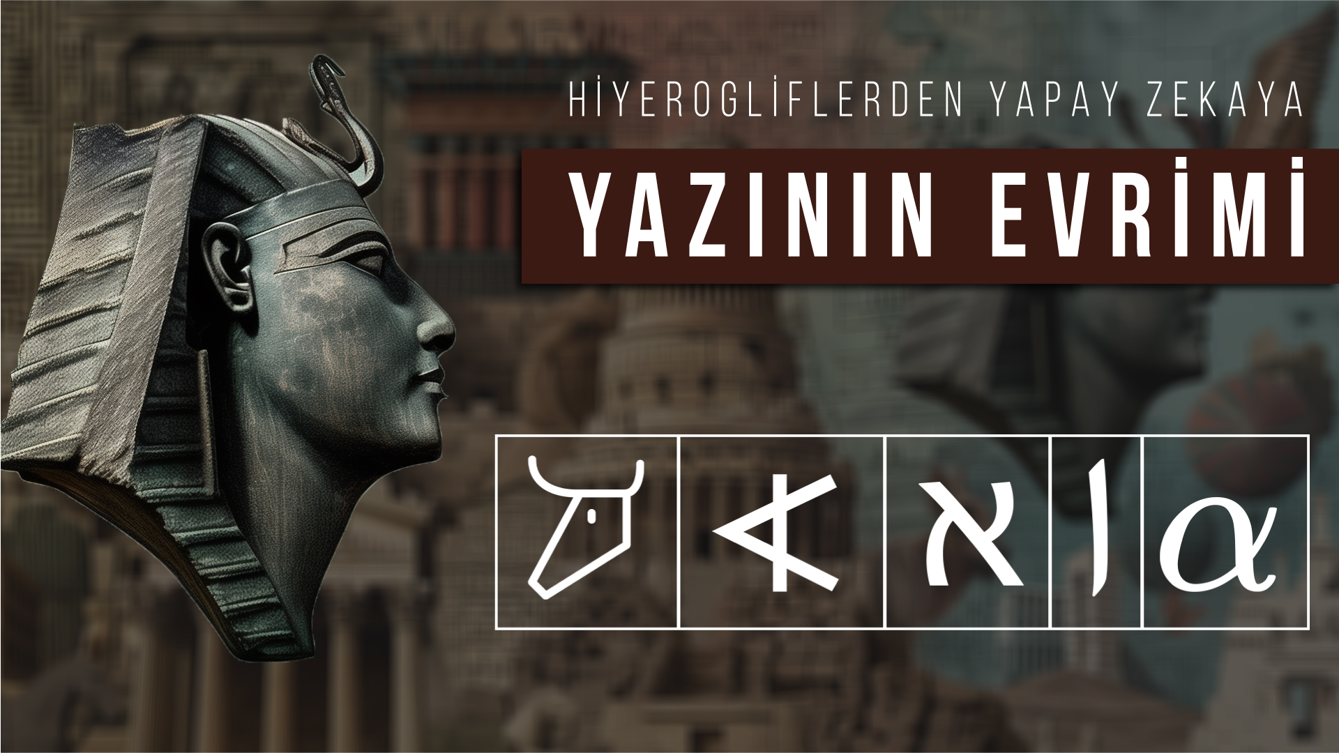 Hiyerogliflerden Yapay Zekaya: Yazının Evrimi